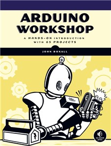 WILLIAM POLLOCK (PUBLISHER) ARDUINO WORKSHOP BOOK: 65 INTERMEDIATE ELECTRONICS PROJECTS